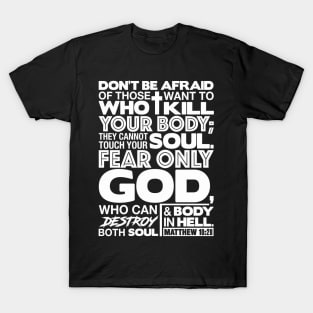 Matthew 10:28 Don’t Be Afraid T-Shirt